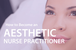 how to become an aesthetic nurse practitioner