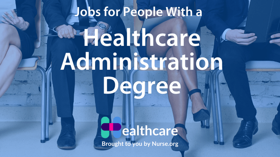 What Jobs Can You Get With a Healthcare Administration Degree?